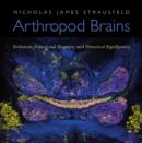 Arthropod Brains : Evolution, Functional Elegance, and Historical Significance - Book