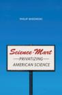 Science-Mart : Privatizing American Science - Book
