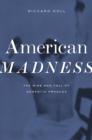 American Madness : The Rise and Fall of Dementia Praecox - Book