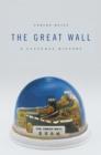 The Great Wall : A Cultural History - Book