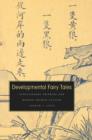 Developmental Fairy Tales : Evolutionary Thinking and Modern Chinese Culture - Book
