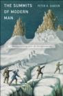 The Summits of Modern Man : Mountaineering after the Enlightenment - Book