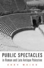 Public Spectacles in Roman and Late Antique Palestine - Book