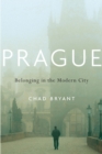 Prague : Belonging in the Modern City - Book