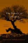 The Family of Abraham : Jewish, Christian, and Muslim Interpretations - Book