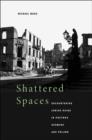 Shattered Spaces : Encountering Jewish Ruins in Postwar Germany and Poland - Book