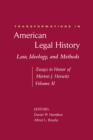 Transformations in American Legal History : Law, Ideology, and Methods: Essays in Honor of Morton J. Horwitz II - Book