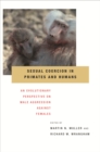 Sexual Coercion in Primates and Humans : An Evolutionary Perspective on Male Aggression against Females - eBook