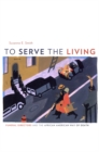 To Serve the Living : Funeral Directors and the African American Way of Death - eBook