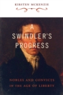 A Swindler's Progress : Nobles and Convicts in the Age of Liberty - eBook