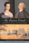 My Dearest Friend : Letters of Abigail and John Adams - Book