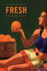 Fresh : A Perishable History - Book