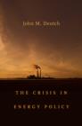 The Crisis in Energy Policy - Book