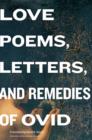 Love Poems, Letters, and Remedies of Ovid - Book