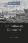 Revolutionary Commerce : Globalization and the French Monarchy - eBook
