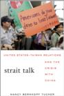 Strait Talk : United States-Taiwan Relations and the Crisis with China - Book