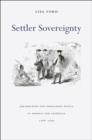 Settler Sovereignty : Jurisdiction and Indigenous People in America and Australia, 1788-1836 - Book