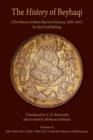 The History of Beyhaqi: The History of Sultan Mas'ud of Ghazna, 1030-1041 : Translation of Years 424-432 A.H. (1032-1041 A.D.) and the History of Khwarazm v. II - Book