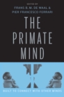 The Primate Mind : Built to Connect with Other Minds - eBook