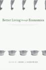 Better Living through Economics - Book