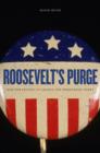 Roosevelt’s Purge : How FDR Fought to Change the Democratic Party - Book