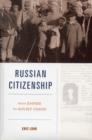 Russian Citizenship : From Empire to Soviet Union - Book