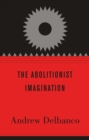 The Abolitionist Imagination - eBook