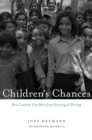 Children's Chances : How Countries Can Move from Surviving to Thriving - eBook