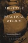 Aristotle on Practical Wisdom : Nicomachean Ethics VI - Book