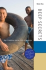Deep Secrets : Boys’ Friendships and the Crisis of Connection - Book