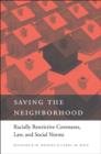 Saving the Neighborhood : Racially Restrictive Covenants, Law, and Social Norms - Book