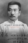 Lu Xun's Revolution : Writing in a Time of Violence - Book