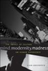 Mind, Modernity, Madness : The Impact of Culture on Human Experience - Book