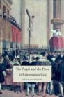 The Pulpit and the Press in Reformation Italy - Book
