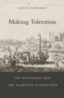 Making Toleration : The Repealers and the Glorious Revolution - Book