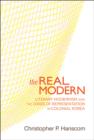The Real Modern : Literary Modernism and the Crisis of Representation in Colonial Korea - Book