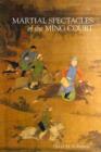 Martial Spectacles of the Ming Court - Book