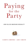 Paying for the Party : How College Maintains Inequality - eBook