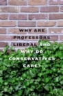 Why are Professors Liberal and Why Do Conservatives Care? - eBook