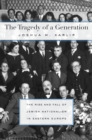 The Tragedy of a Generation : The Rise and Fall of Jewish Nationalism in Eastern Europe - eBook
