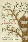 Family Trees : A History of Genealogy in America - eBook
