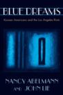 Blue Dreams : Korean Americans and the Los Angeles Riots - Book