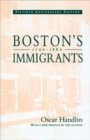 Boston’s Immigrants, 1790–1880 : A Study in Acculturation, Fiftieth Anniversary Edition, With a New Preface by the Author - Book