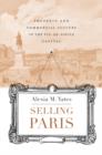 Selling Paris : Property and Commercial Culture in the Fin-de-siecle Capital - Book