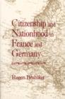 Citizenship and Nationhood in France and Germany - Book