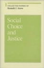 Collected Papers of Kenneth J. Arrow : Social Choice and Justice Volume 1 - Book