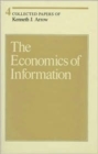 Collected Papers of Kenneth J. Arrow : The Economics of Information Volume 4 - Book