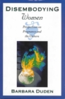 Disembodying Women : Perspectives on Pregnancy and the Unborn - Book