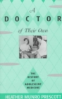 A Doctor of Their Own : The History of Adolescent Medicine - Book