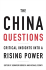 The China Questions : Critical Insights into a Rising Power - Book